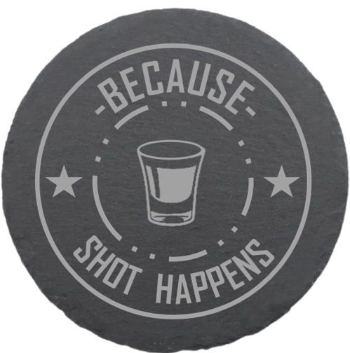 "Shot Happens" Slate 4 Coaster Set